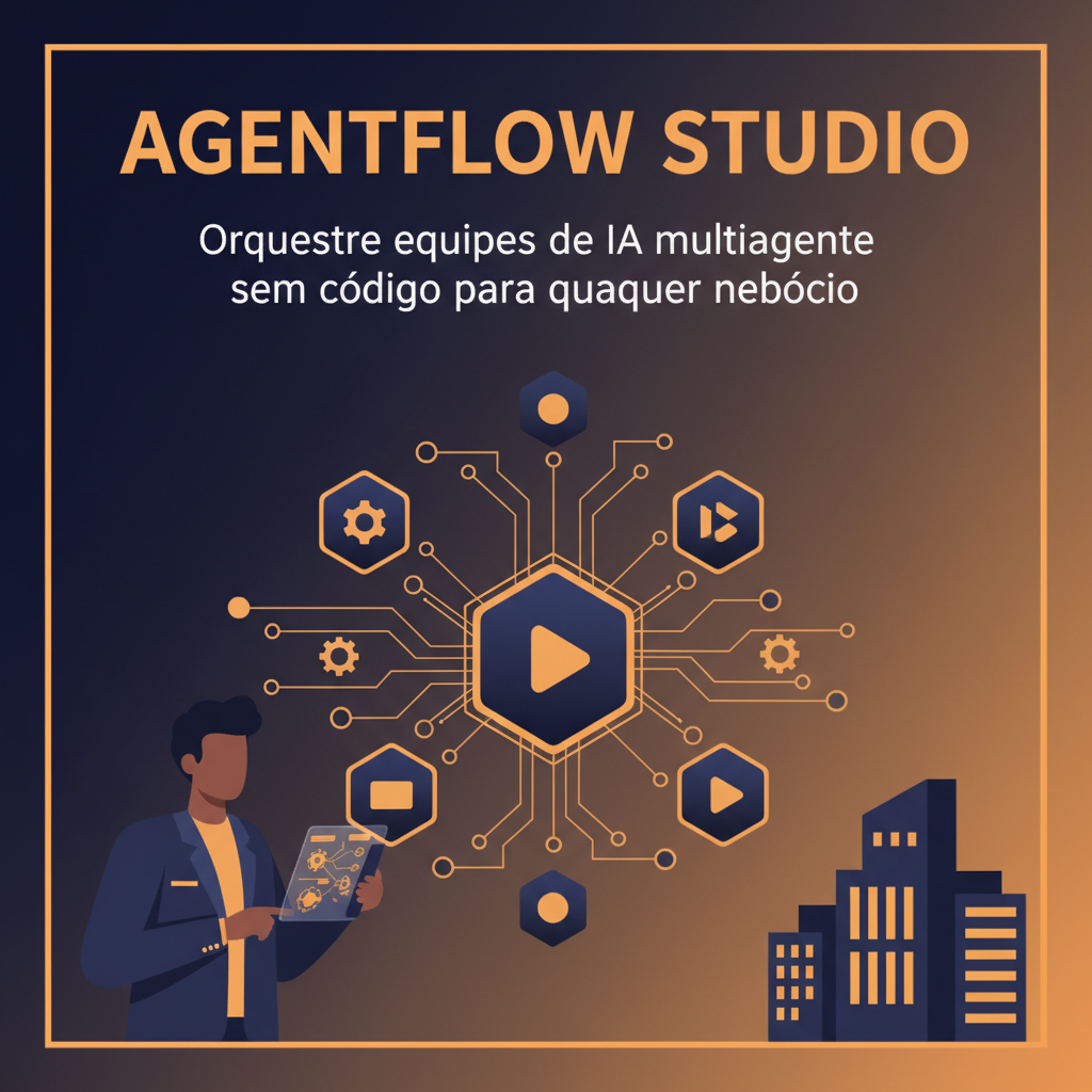 AgentFlow Studio: Como PMEs Podem Dominar a IA Multiagente Sem Escrever Uma Linha de Código